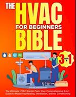 The Hvac For Beginners Bible [3 Books in 1]: The Ultimate HVAC Starter Pack: Your Comprehensive 3-in-1 Guide to Mastering Heating, Ventilation, and A