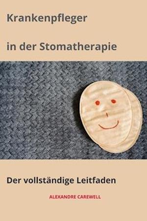 Krankenpfleger in der Stomatherapie Der vollständige Leitfaden