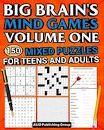 Big Brain's Mind Games Volume One 150 Mixed Puzzles for Teens and Adults: A Logic Games Brain Training Activity Book For Adults 