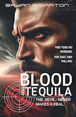 BLOOD AND TEQUILA: THE DEVIL NEVER MAKES A DEAL 