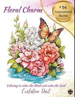 Floral Charm: Coloring to Relax the Mind and calm the Soul | Serene Coloring for Creativity and Inspiration 