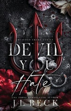 Devil You Hate: A Dark Mafia Romance