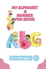 My alphabet and number fun book : For kids ages 3+ 