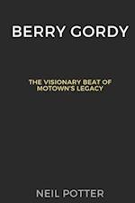 Berry Gordy: The Visionary Beat of Motown's Legacy 