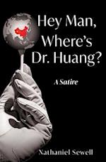 Hey Man, Where's Dr. Huang?