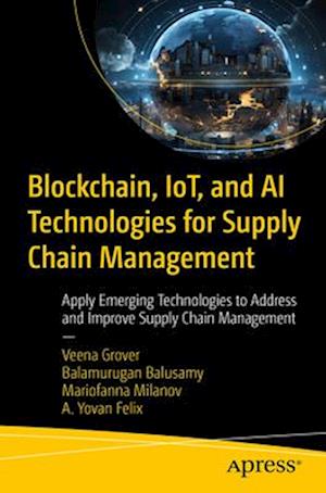 Blockchain, Iot, and AI Technologies for Supply Chain Management