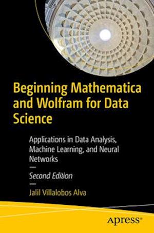 Beginning Mathematica and Wolfram for Data Science