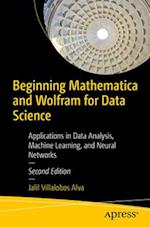 Beginning Mathematica and Wolfram for Data Science