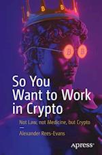 So You Want to Work in Crypto