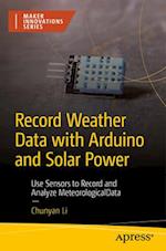 Record Weather Data with Arduino and Solar Power