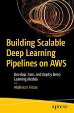 Building Scalable Deep Learning Pipelines on AWS