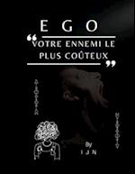 EGO - Votre ennemi le plus coûteux