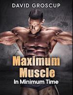 Maximum Muscle In Minimum Time