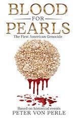 Blood for Pearls: The First American Genocide 