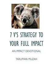 7 V'S Strategy to Your Full Impact 