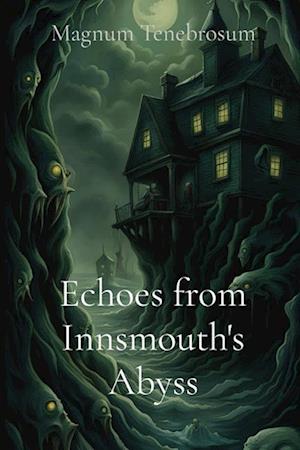 Echoes from Innsmouth's Abyss