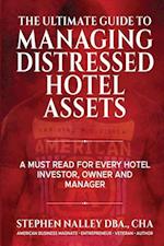 The Ultimate Guide to Managing Distressed Hotel Assets 