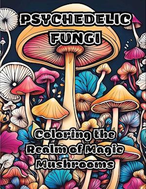 Psychedelic Fungi