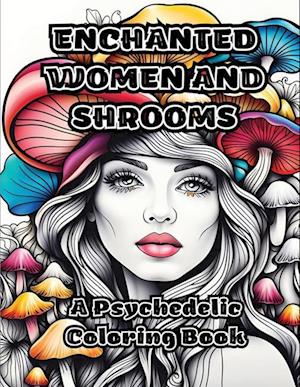 Enchanted Women and Shrooms