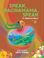 Speak, Pachamama, Speak 