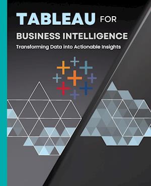 Tableau for Business Intelligence