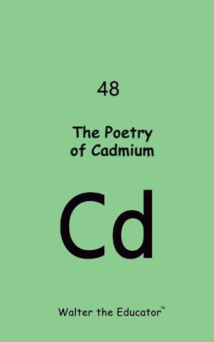 The Poetry of Cadmium