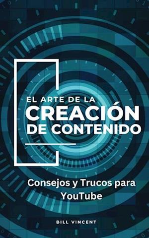 El Arte de la Creación de Contenido