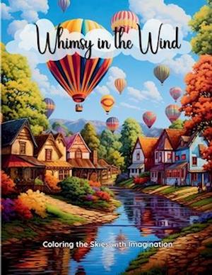 Whimsy in the Wind: Coloring the Skies with Imagination