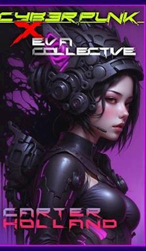 Cyberpunk X E.V.A Collective: Cyber Bang City Book One