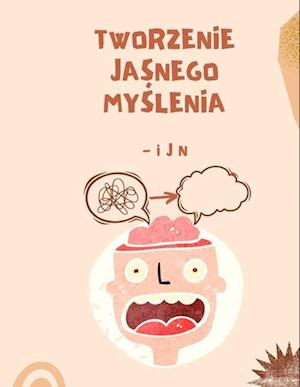 Tworzenie jasnego my¿lenia