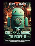 The Colorful Guide to Pixel 8