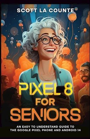 Pixel 8 for Seniors