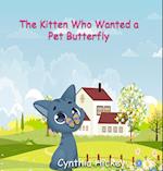 The Kitten Who Wanted a Pet Butterfly 
