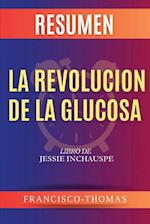 Resumen de La Revolución de la Glucosa  Libro de  Jessie Inchauspe