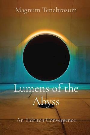 Lumens of the Abyss