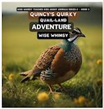 Quincy's Quirky Quail-land Adventure 