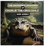 The Incredible Disguises of Charlie the Crocodile 