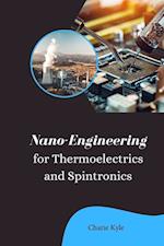 Nano Engineering for Thermoelectrics and Spintronics 
