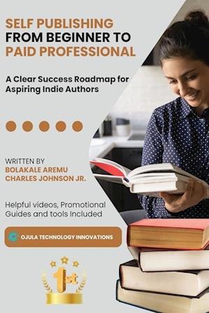 Self Publishing from Beginner to Paid Professional