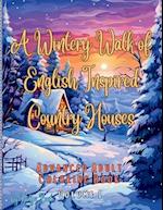 A Wintery Walk of English Inspired Country Houses Advanced Adult Coloring Book Volume 1