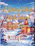 A Wintery Walk of English Inspired Country Houses Advanced Adult Coloring Book Volume 2