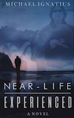 Near-Life Experienced: A Novel 