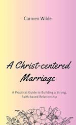 A Christ-centered Marriage