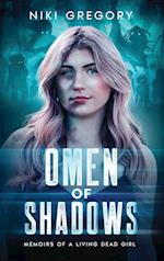 Omen Of Shadows: Memoirs Of A Living Dead Girl 