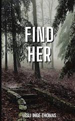 FIND HER 