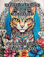 Feline Pharaohs & Floral Fantasies