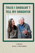 Tales I Shouldn't Tell My Daughter 