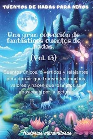 Cuentos de hadas para niños Una gran colección de fantásticos cuentos de hadas.(Vol. 13)