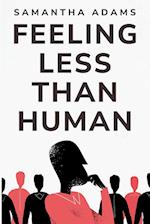Feeling Less Than Human 