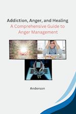 Addiction, Anger, and Healing